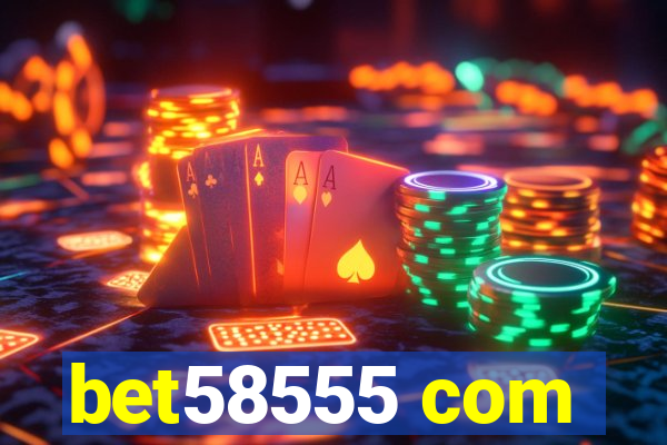 bet58555 com